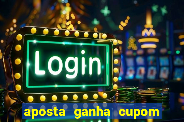 aposta ganha cupom 5 reais